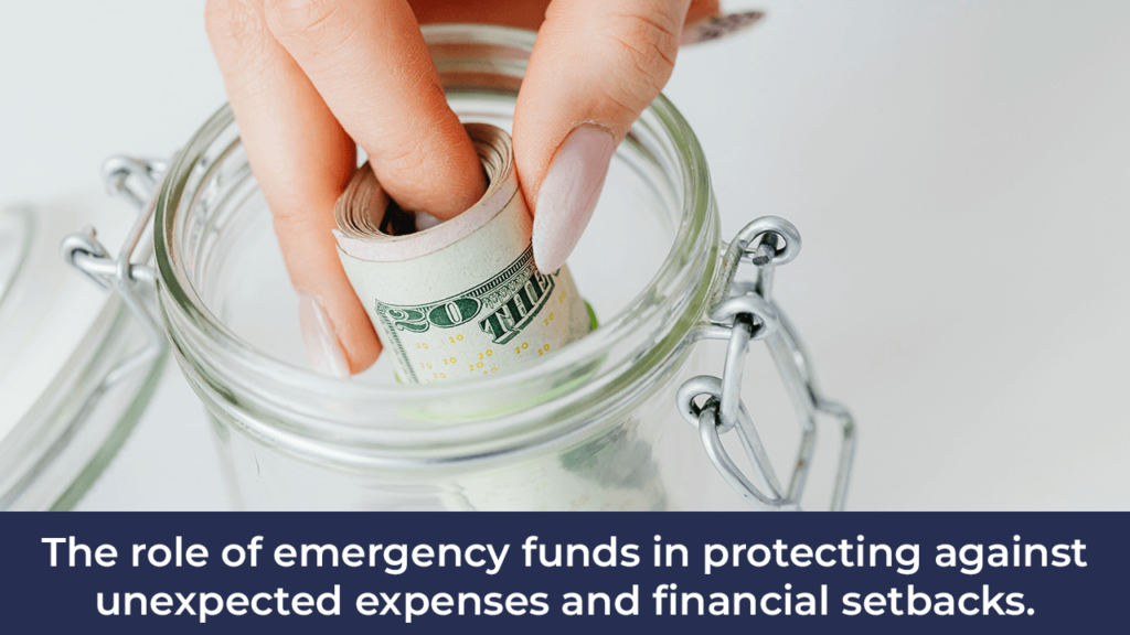 Blog 5, The role of emergency funds in protecting against unexpected expenses and financial setbacks.