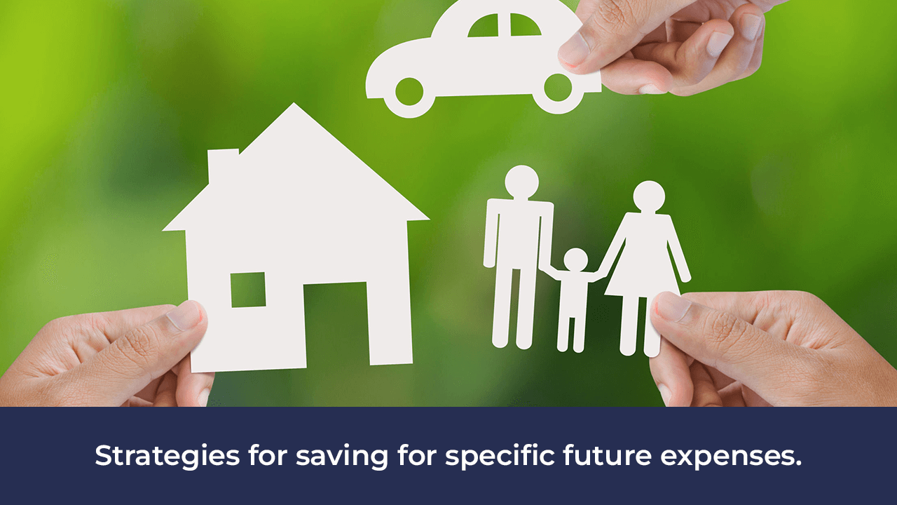 Blog, Strategies for saving for specific future expenses, such as buying a home, paying for college, or saving for retirement.