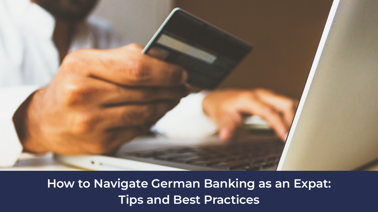 Blog article about How to Navigate German Banking as an Expat Tips and Best Practices